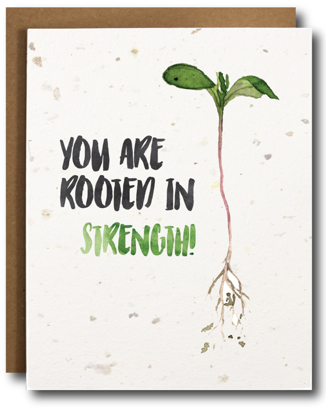 you are rooted in strength