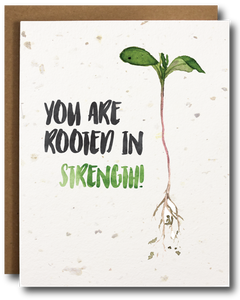 you are rooted in strength